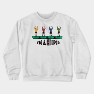 I'm a Keeper Crewneck Sweatshirt